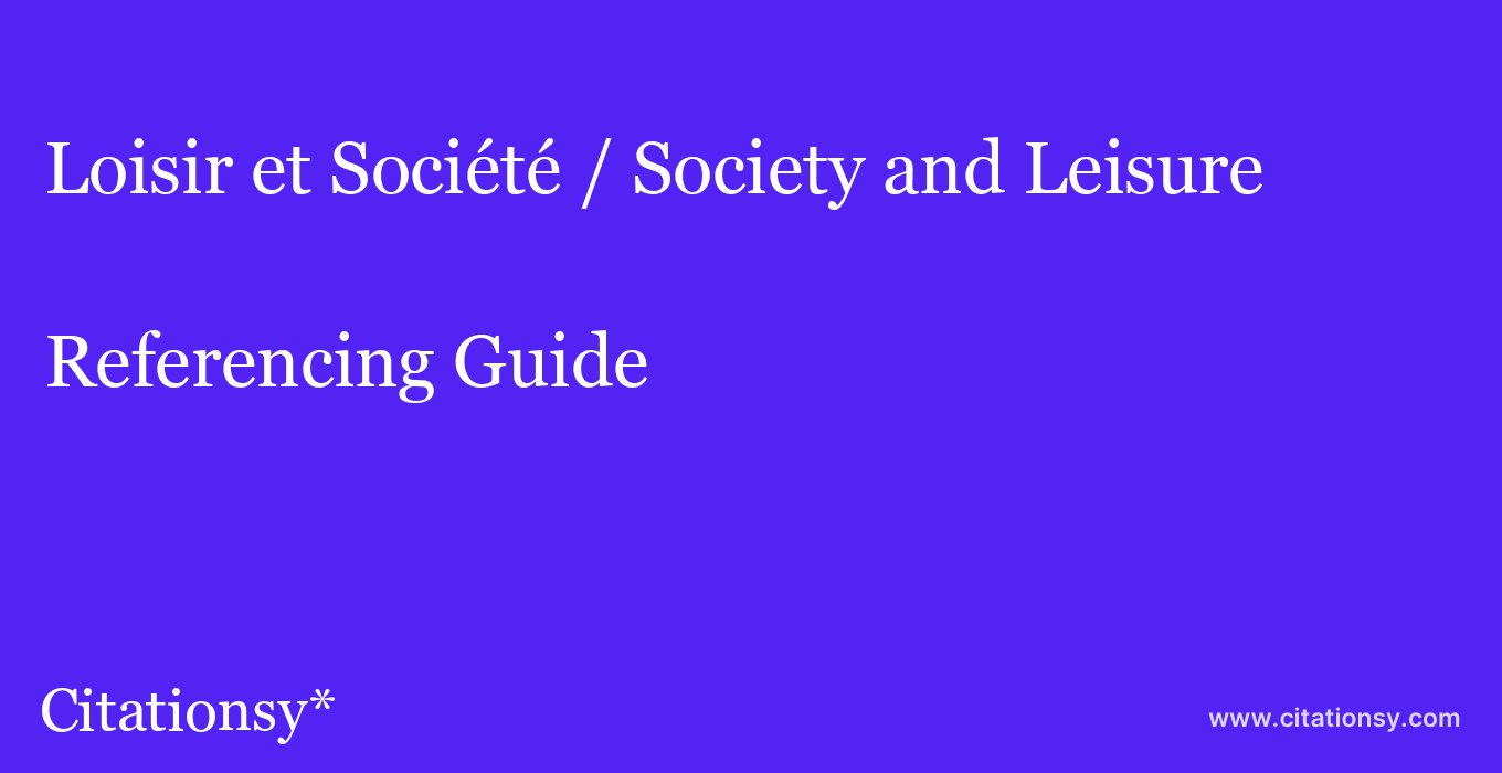 cite Loisir et Société / Society and Leisure  — Referencing Guide